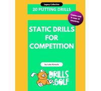 20 Putting Drills - Static Drills for Competition: Legacy Golf Drills Collection #08