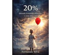 20%: Quando a estatística dizia não, o amor disse sim