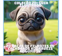 20 RAÇAS DE FILHOTES DE CACHORROS ADORÁVEIS VOLUME IV