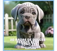 20 RAZAS DE DULCES PERROS BEBE TOMO III