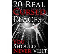 20 Real Cursed Places You Should Never Visit: A Chilling Horror Short Stories Anthology, Horror Anthology Short Stories, Horror Short Stories Collection & Horror Short Stories Book for Adults: 4