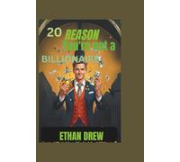 20 reason you're not a billionaire “Break Free from Financial Barriers: 20 Essential Lessons for Aspiring Billionaires”