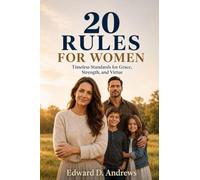 20 RULES FOR WOMEN: Timeless Standards for Grace, Strength, and Virtue