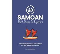 20 Samoan Short Stories for Beginners: An English-Samoan Dual-Language Book for Easy Reading and Learning