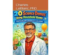 20 Science Demos Using Household Items: A kid-friendly guide to chemistry you can do at home