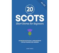 20 Scots Short Stories for Beginners: An English-Scots Dual-Language Book for Easy Reading and Learning