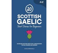 20 Scottish Gaelic Short Stories for Beginners: An English-Scottish Gaelic Dual-Language Book for Easy Reading and Learning
