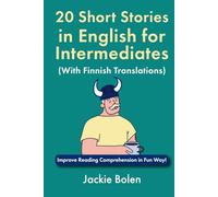 20 Short Stories in English for Intermediates (With Finnish Translations): Improve Reading Comprehension in Fun Way!