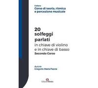 20 solfeggi parlati in chiave di violino e in chiave di basso secondo corso