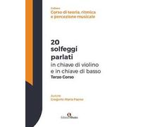 20 solfeggi parlati in chiave di violino e in chiave di basso terzo corso