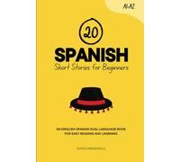 20 Spanish Short Stories for Beginners: An English-Spanish Dual-Language Book for Easy Reading and Learning