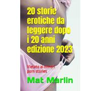 20 storie erotiche da leggere dopo i 20 anni edizione 2023