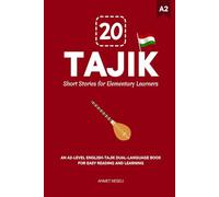 20 Tajik Short Stories for Elementary Learners: An A2-Level English-Tajik Dual-Language Book for Easy Reading and Learning