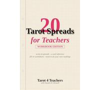 20 Tarot Spreads for Teachers: A Year of Card Pulls for the Classroom - Daily Practice, Difficult Days, and the Inner Compass Between Bells