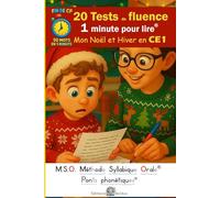 20 Tests de fluence Mon Noël et Hiver en CE1 1 minute pour lire MSO Méthode Syllabique Orale et ponts phonétiques: 50 mots en 1 minute DYS