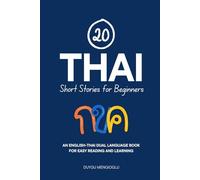 20 Thai Short Stories for Beginners: An English-Thai Dual-Language Book for Easy Reading and Learning