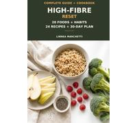 20 Things for a Healthier High-Fibre Diet The Complete Guide & Cookbook