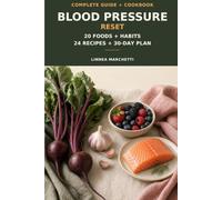 20 Things for Healthy Blood Pressure: The Complete Guide & Cookbook