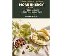20 Things for More Energy & Less Fatigue The Complete Guide & Cookbook