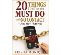 20 Things I Did That you MUST Do To Go NO CONTACT - And Stay That Way