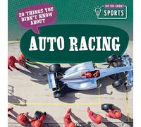 20 Things You Didn't Know about Auto Racing