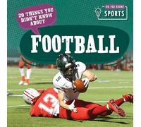 20 Things You Didn't Know about Football