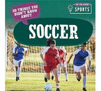 20 Things You Didn't Know about Soccer