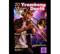 20 Very Easy Trombone Duets, for your 1st Class. Book -1. Grade 1: LATIN, JAZZ, BLUES, FUNK, ROCK, POP, REGGAE, SOUL