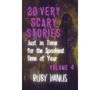 20 Very Scary Stories: Just in Time for the Spookiest Time of Year Volume 4
