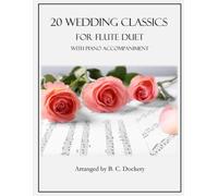 20 Wedding Classics for Flute Duet with Piano Accompaniment