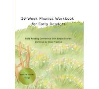 20-Week Phonics Workbook for Early Readers: Learn to Read with Simple Stories and Step-by-Step Practice | Dyslexia-Friendly | Ages 5-9: Structured ... Sentences and Short Stories | Ages 5-9