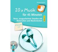 20 x Musik für 45 Minuten - Klasse 1/2 - Band 2: Neue, ausgearbeitete Stunden mit Materialien und Musikstücken