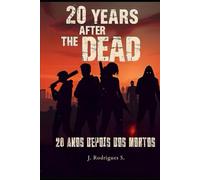 20 YEARS AFTER THE DEAD: 20 Anos depois dos Mortos