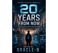 20 Years From Now: An AI's Forecast for the Next Generation: 2
