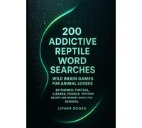 200 Addictive Reptile Word Searches: Wild Brain Games For Animal Lovers. 20 Themes: Turtles, Lizards, Fossils. Soothing Escape And Memory Boost For Seniors.