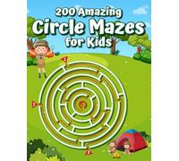 200 Amazing Circle Mazes for Kids