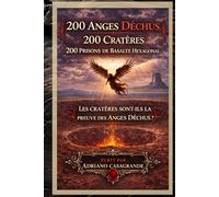 200 ANGES DÉCHUS 200 CRATÈRES 200 PRISONS DE BASALTE HEXAGONAL: LES CRATÈRES SONT-ILS UNE PREUVE D’ANGES DÉCHUS ?