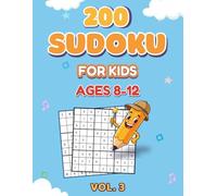 200 Beginner Sudoku for Kids: All-New Puzzle Challenges to Sharpen Logic and Focus
