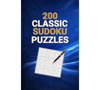 200 Classic Sudoku Puzzles: Large Print | One Puzzle Per Page | Solutions Included