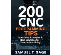 200 CNC Programming Tips: Questions, Examples & Real Solutions for Smarter Machining
