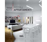 200 consigli per piccoli appartamenti. Ediz. illustrata