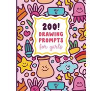 200 Drawing Prompts for Girls: A Doodle Sketch Book