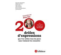 200 drôles d'expressions que l'on utilise tous les jours sans vraiment les connaître: Broché