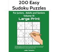 200 easy Sudoku puzzles in Large Print for Juniors, Adults and Seniors, Volume 18