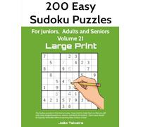 200 easy Sudoku puzzles in Large Print for Juniors, Adults and Seniors, Volume 21
