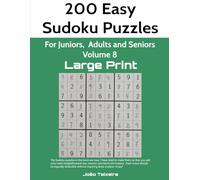 200 easy Sudoku puzzles in Large Print for Juniors, Adults and Seniors, Volume 8
