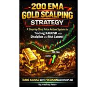 200 EMA Gold Scalping Strategy: A Step-by-Step Price Action System for Trading XAUUSD with Discipline and Risk Control