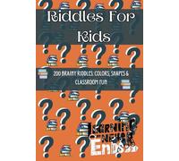 200 Engaging Riddles for Kids: School, Shapes & Colors Brain Teasers: A Fun Puzzle Book to Boost Critical Thinking & Problem-Solving Skills