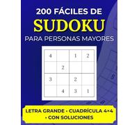 200 Fáciles De Sudoku Para Personas Mayores: Letra Grande, Cuadrícula 4×4, Con Soluciones