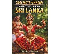 200 Facts to Know For Travellers Visiting Sri Lanka: Learning Sri Lanka Through Simple Facts
